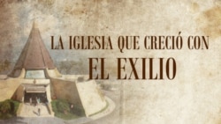 La Iglesia que creció con el Exilio (programa 4) La Iglesia que creció con el Exilio (programa 4)